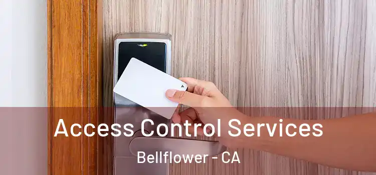 Access Control Services Bellflower - CA
