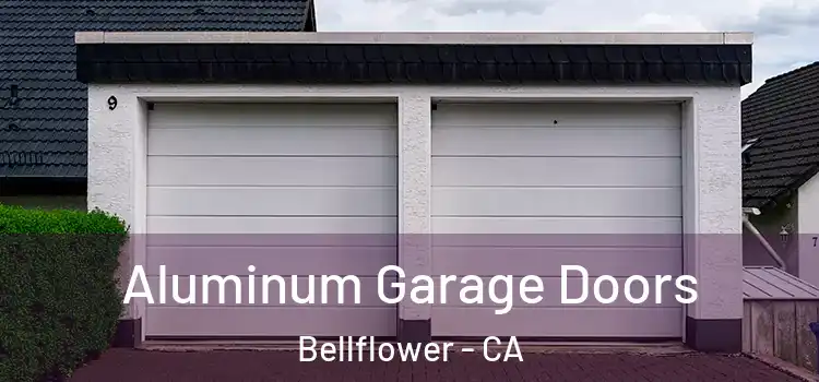  Aluminum Garage Doors Bellflower - CA
