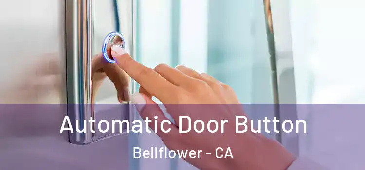  Automatic Door Button Bellflower - CA