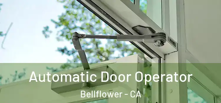  Automatic Door Operator Bellflower - CA