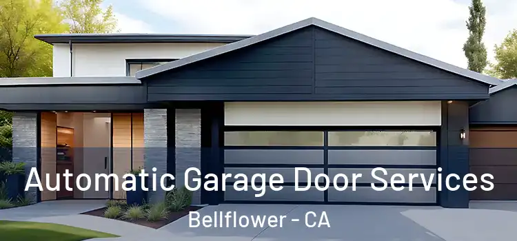  Automatic Garage Door Services Bellflower - CA