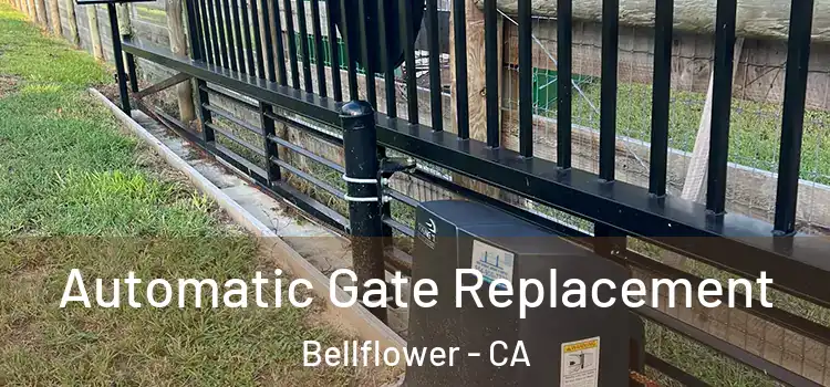  Automatic Gate Replacement Bellflower - CA