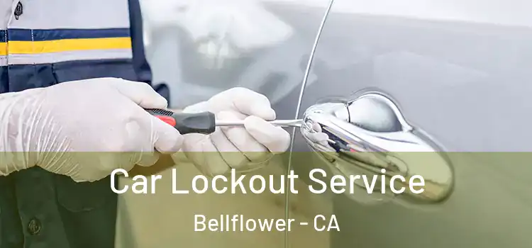  Car Lockout Service Bellflower - CA