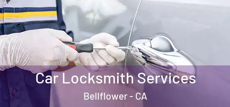 Car Locksmith Services Bellflower - CA