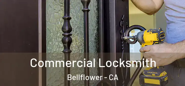 Commercial Locksmith Bellflower - CA