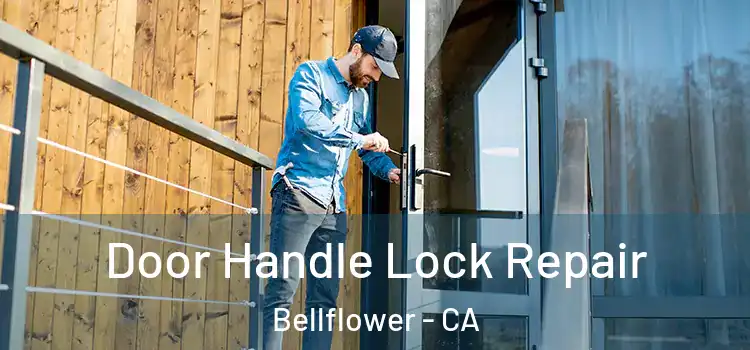  Door Handle Lock Repair Bellflower - CA