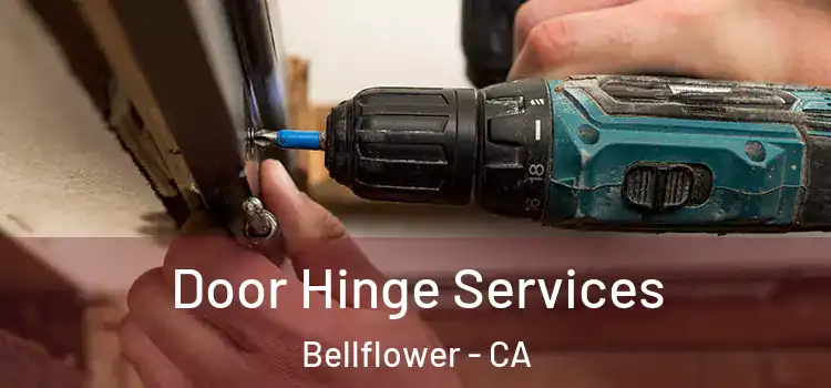 Door Hinge Services Bellflower - CA