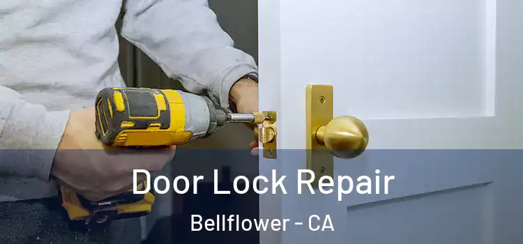  Door Lock Repair Bellflower - CA
