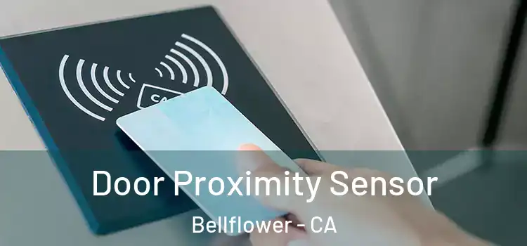  Door Proximity Sensor Bellflower - CA