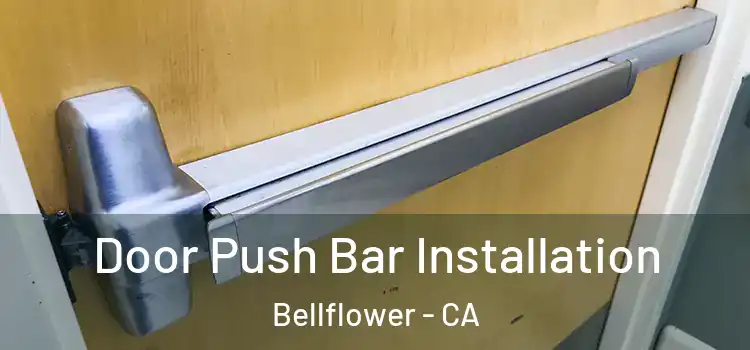  Door Push Bar Installation Bellflower - CA