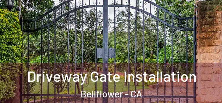  Driveway Gate Installation Bellflower - CA