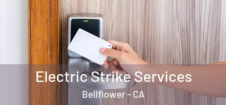 Electric Strike Services Bellflower - CA