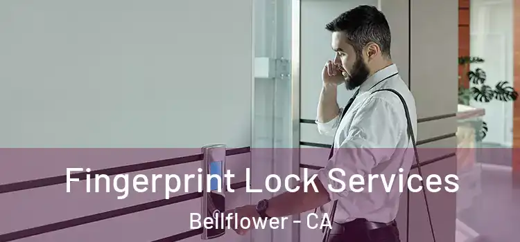  Fingerprint Lock Services Bellflower - CA