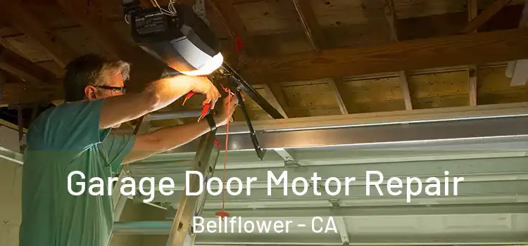  Garage Door Motor Repair Bellflower - CA