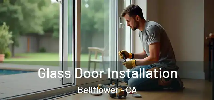  Glass Door Installation Bellflower - CA