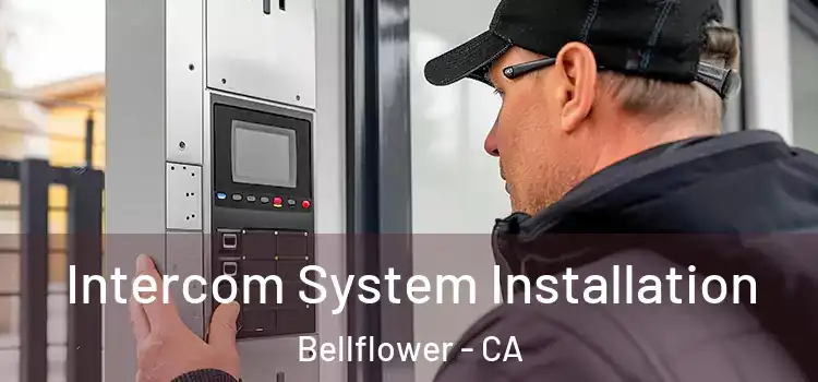  Intercom System Installation Bellflower - CA