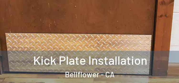  Kick Plate Installation Bellflower - CA