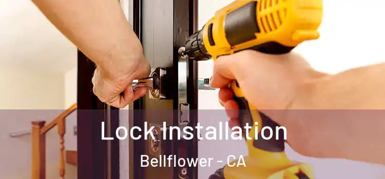 Lock Installation Bellflower - CA