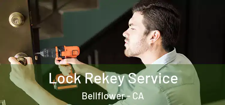  Lock Rekey Service Bellflower - CA