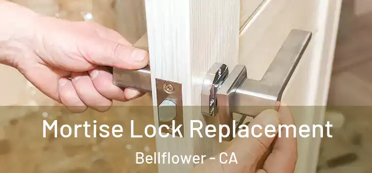 Mortise Lock Replacement Bellflower - CA