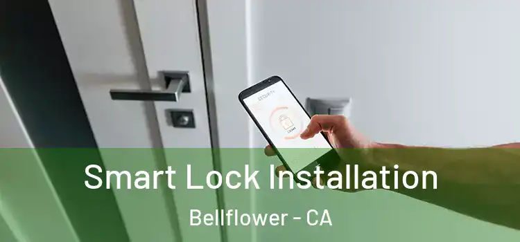 Smart Lock Installation Bellflower - CA