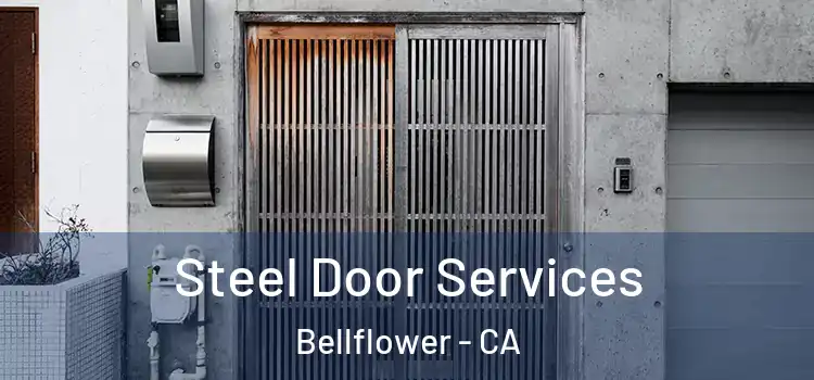 Steel Door Services Bellflower - CA